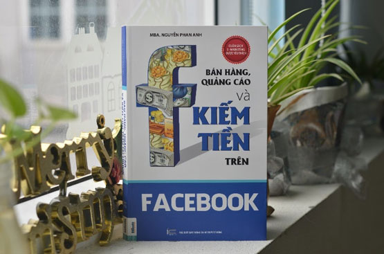 Sách Bán hàng, quảng cáo và kiếm tiền trên Facebook - Nguyễn Phan Anh